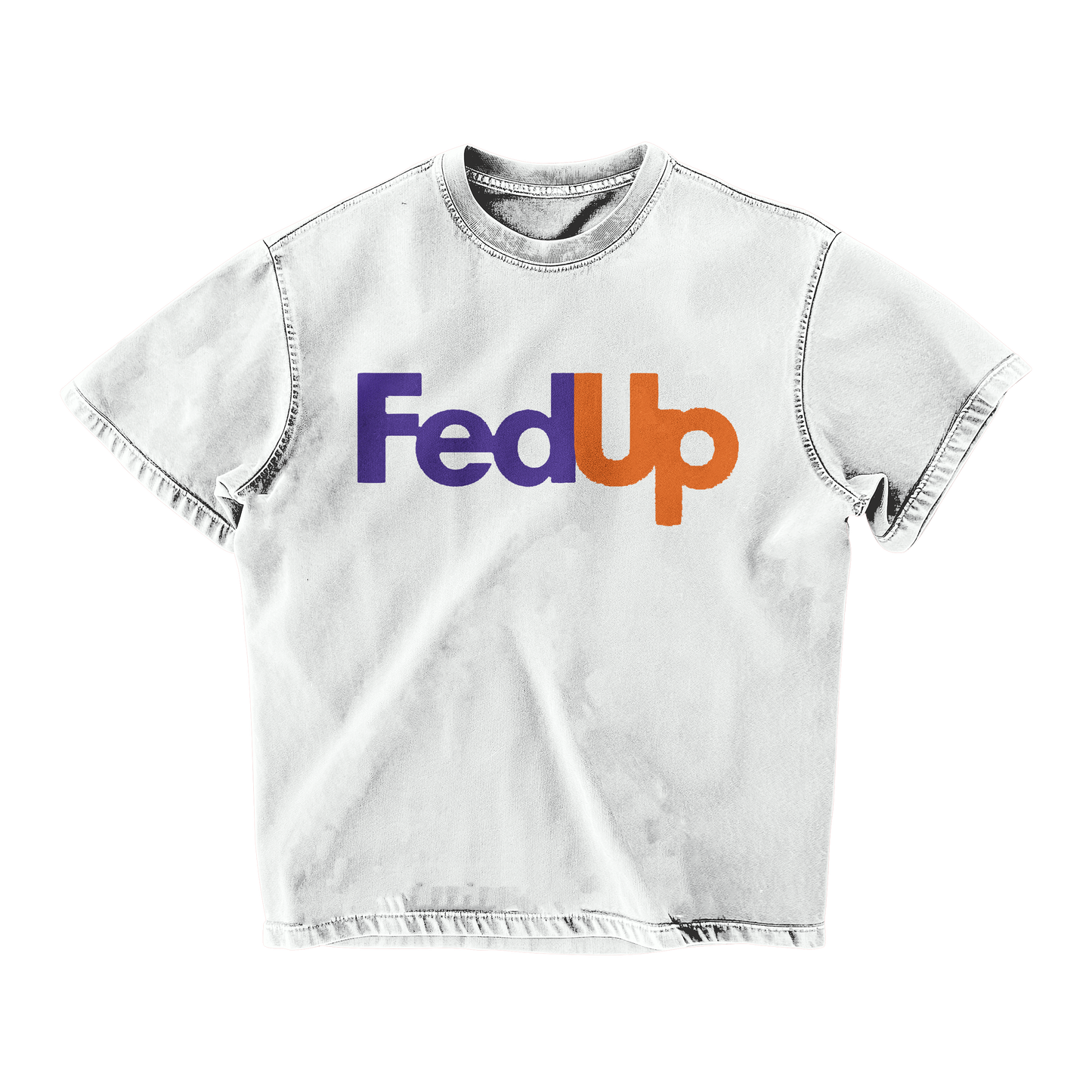 FED UP OVERSIZED T-SHIRT