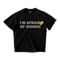 I AM AFRAID OF WOMAN OVERSIZED T-SHIRT