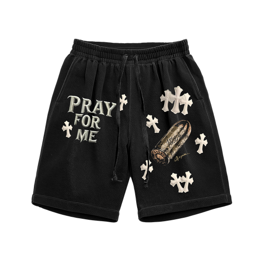PRAY FOR ME SHORTS